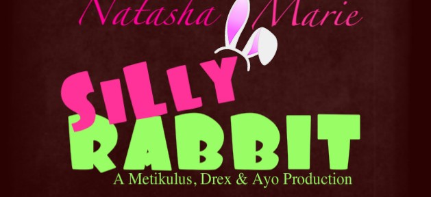 Audio: Natasha Marie – Silly Rabbit