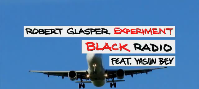 Vidéo: Robert Glasper Experiment & Yasiin Bey – Black Radio