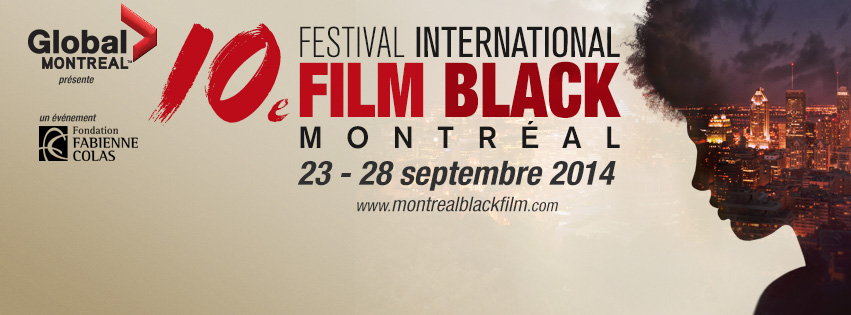 La 10e édition du Festival International du Film Black de Montréal